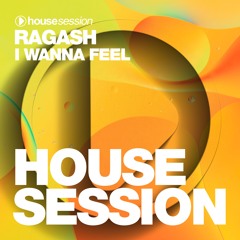 Ragash - I Wanna Feel (Extended Mix)