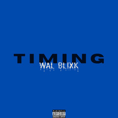 WAL BLIXK - TIMING