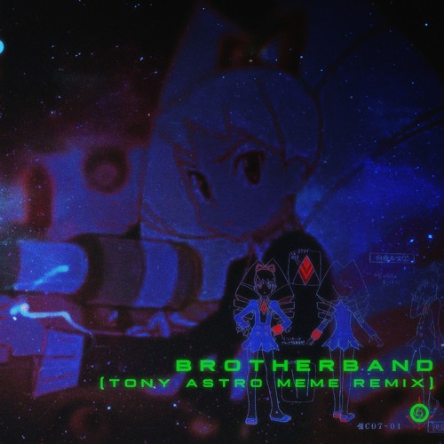 BROTHERBAND (Tony Astro Meme Remix)