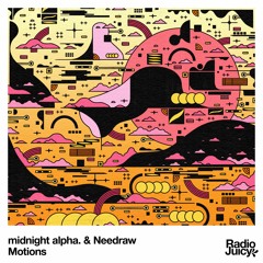 midnight alpha. & Needraw - Motions
