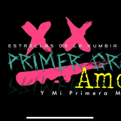 Mi Primer Gran Amor Estrellas De La Kumbia 2025