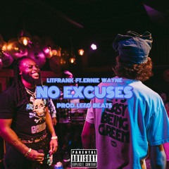 No Excuses ft. Ernie Wayne (prod. Leto Beats)