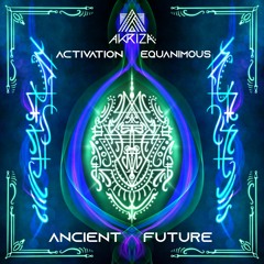 Akriza, Activation, & Equanimous - Ancient Future