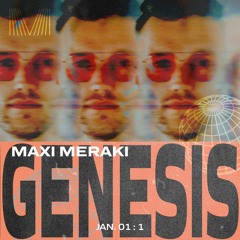 MAXI MERAKI : GENESIS JANUARY 01 : 1