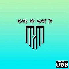 Maoli - Make Me Want To