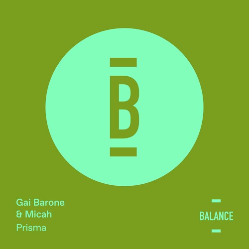 Premiere: Gai Barone & Micah - Prisma (Part 2) [Balance]