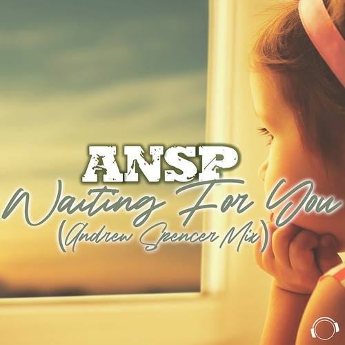 ANSP - Waiting For You (Andrew Spencer Mix) (Snippet)