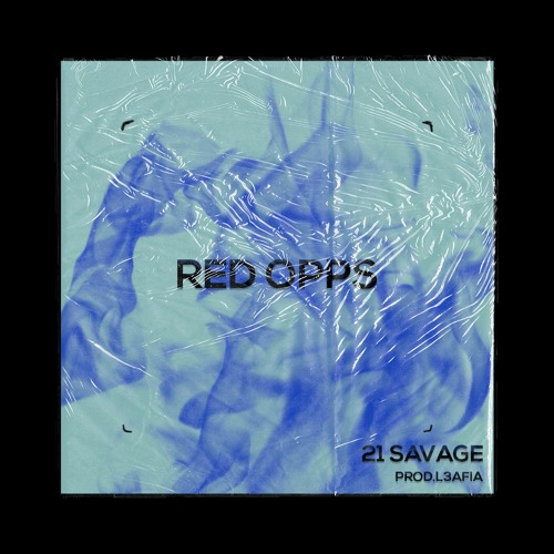 21 Savage-Red Opps .(PROD L3AFIA)