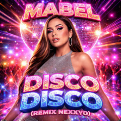 MABEL disco disco (REMIX NEXXYO)