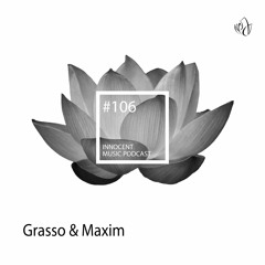 Innocent Music Podcast | 106 | Grasso & Maxim | 16.12.2020