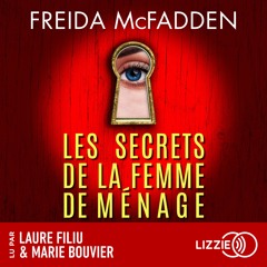 Les secrets de la femme de ménage de Freida McFadden lu par Laure Filiu et Marie Bouvier