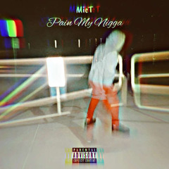 MicT - Pain My Nigga