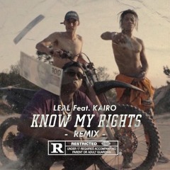 Leal, Kairo - Know My Rights · Remix (prod. Mezz)
