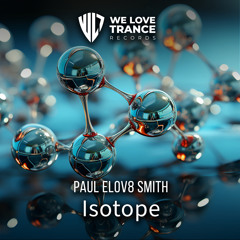 Paul elov8 Smith - ISOTOPE (Extended Mix)