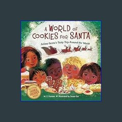 Read^^ ⚡ A World of Cookies for Santa: Follow Santa's Tasty Trip Around the World: A Christmas Hol