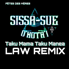 SISSA-SUE O'KOTA'I - Taku Mama Taku Manea - (Law Remix) [Fête des Mères].mp3