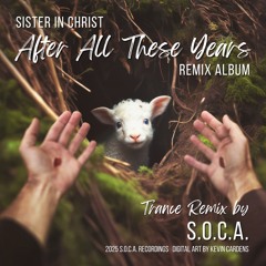 Sister in Christ - After All These Years (S.O.C.A. Remix)