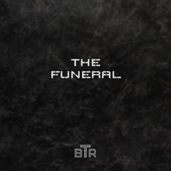 B.T.R - The Funeral