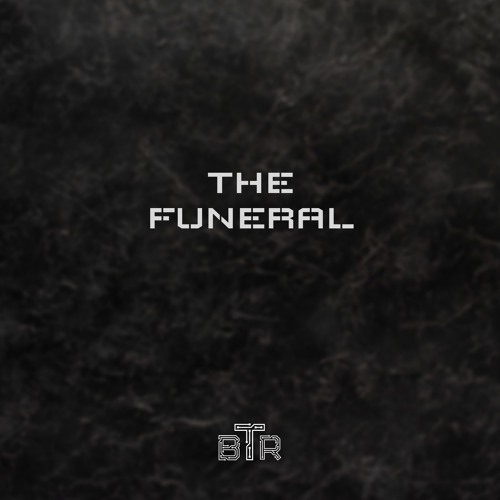 B.T.R - The Funeral