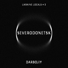UKRAINE LOCALS # 5 - DARBOJIY (SEVERODONETSK) - part 1