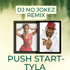 PUSH START TYLA X ROMANCE ME MASH UP 12-6-24 NO JOKEZ