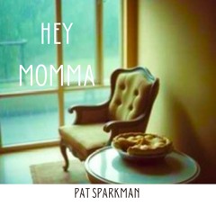 Hey Momma sung by Pat Sparkman