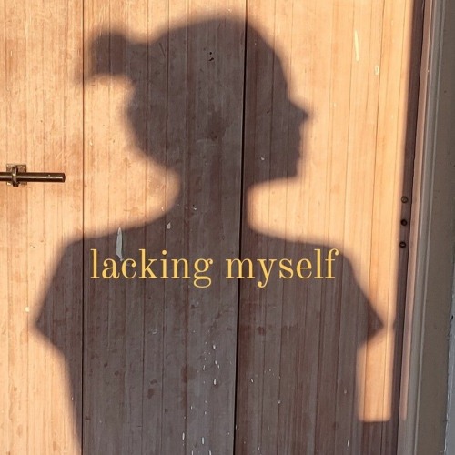lacking myself