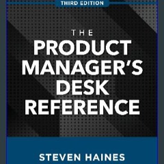 <PDF> ⚡ The Product Manager's Desk Reference, Third Edition READ PDF EBOOK