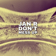 BANGKIT PREMIERE: JAN R - DON'T MESS UP