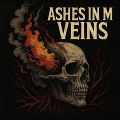 Ashes in My Veins