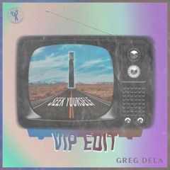Greg Dela - Seek Yourself (VIP Edit)