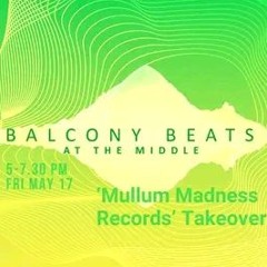 Balcony Beats @ Mullum Middle Pub, Mullum Madness Records Takeover