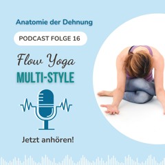 Folge 16 - Yoga Anatomie der Dehnung