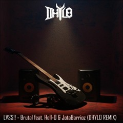 LVSS!! - Brutal feat Hell_O & JotaBarrioz(Dhylo Remix)