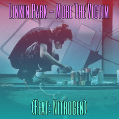 More The Victim (Feat. N1TR0G3N) [COVER]