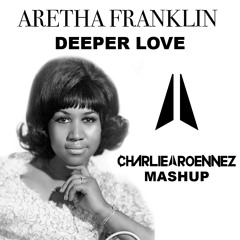Deeper Love (Charlie Roennez Mashup)