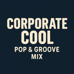 Corporate Cool: Pop & Groove