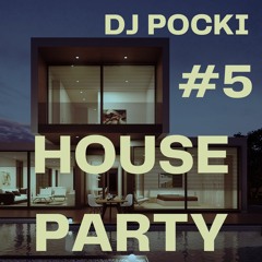 DJ Pocki's House Party #5