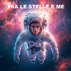 Tra Le Stelle E Me