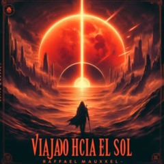 Rafael Maurell Viajando hacia el sol (original Version)