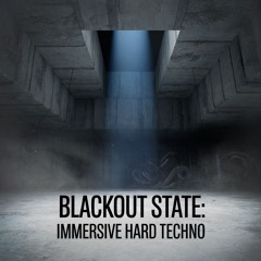 Blackout State: Immersive Hard Techno
