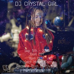 Project Heart Camp - DJ Crystal Girl - Live Dj Set - Remote Burn - Infinite Playa - Multiverse