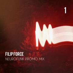 FILIP FORCE - NEUROFUNK PROMO MIX 1
