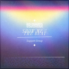 Support Group - Show Me The Beat