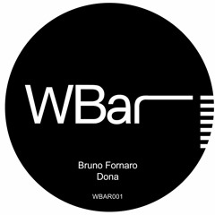 PREMIERE: Bruno Fornaro - Dona [WBar]