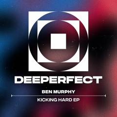 Ben Murphy - Kicking Hard (Original Mix)