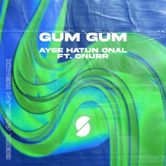 Ayse Hatun Önal - Güm Güm ft. Onurr (Berk Arslan Remix)