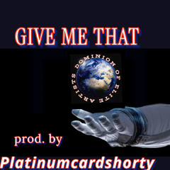 Give Me That