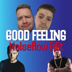 Avicii - Levels (Good Feeling) Noiseflow Edit