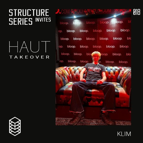 Structure Series Invites 018 - Haut Agency Takeover: KLIM